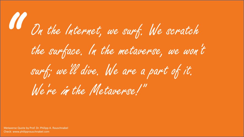 Metaverse Quote: "On the Internet, we surf. We scratch the surface. In the metaverse, we won't surf; we'll dive. We are a part of it. We're in the Metaverse!"